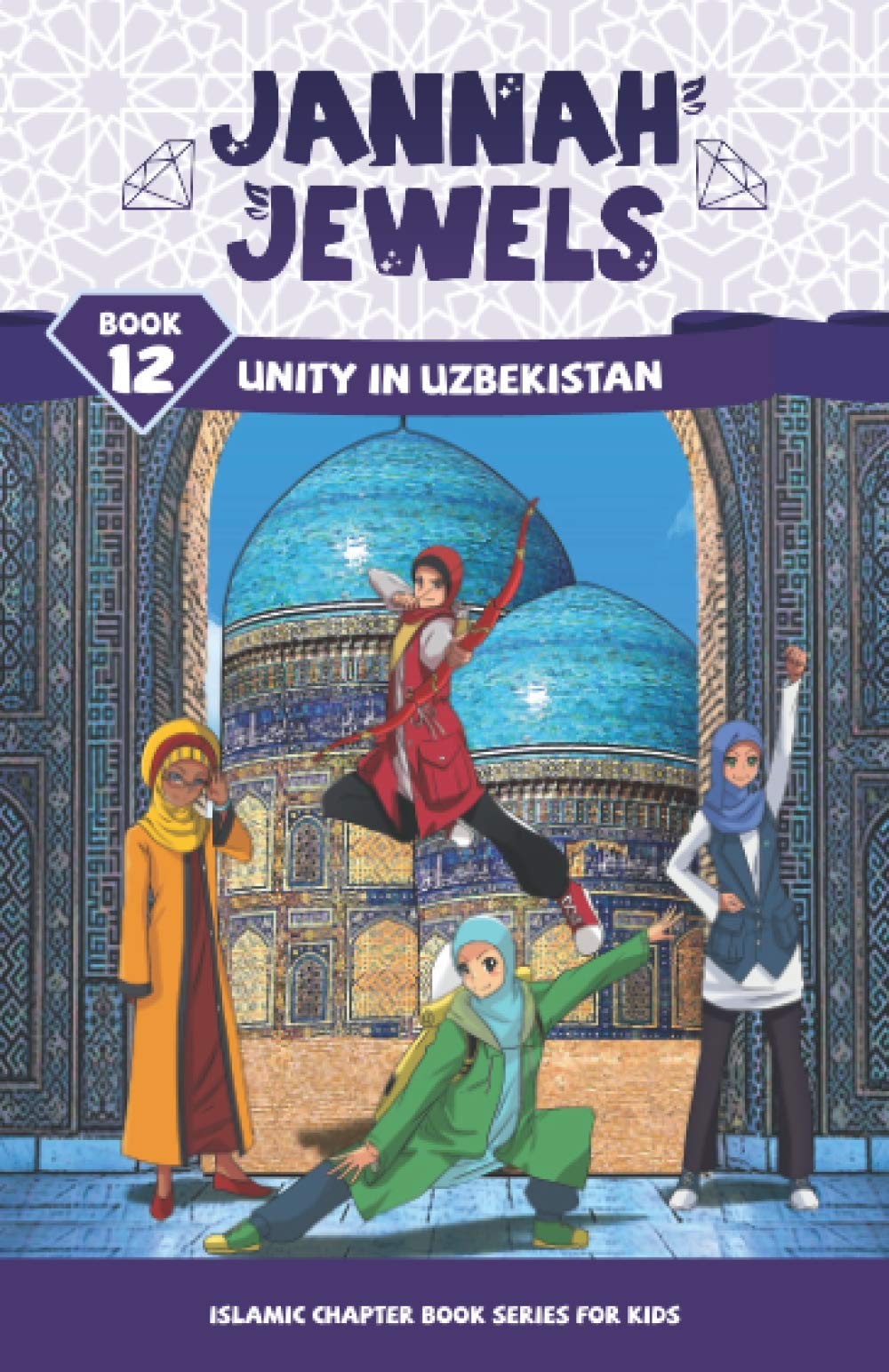 Jannah Jewels Book 12: Unity In Uzbekistan (Islamic Chapter Books For Kids)