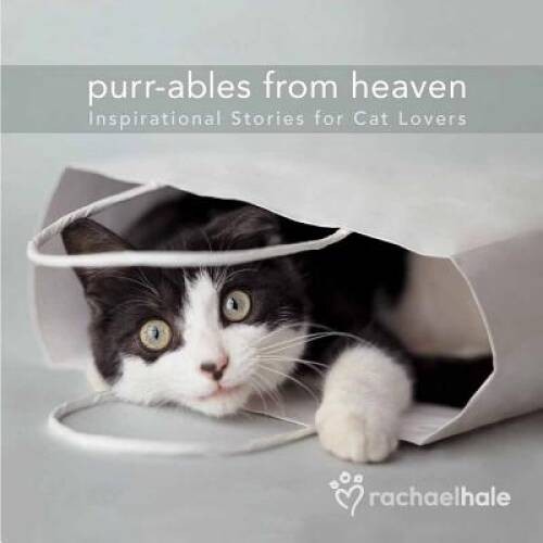 Purr-ables from Heaven Gift Edition: Inspirational Stories fo – VERY GOOD