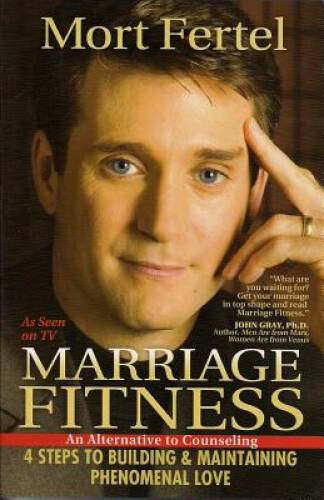 Marriage Fitness: 4 Steps to Building & Maintaining Phenomenal Love – VERY GOOD