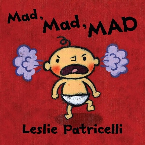 Leslie Patricelli Mad, Mad, MAD (Board Book) Leslie Patricelli board books