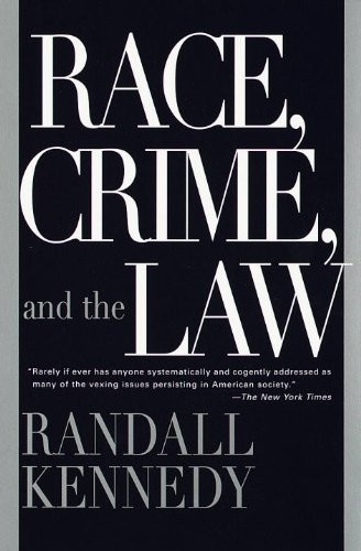 RACE, CRIME, AND THE LAW By Randall Kennedy **Mint Condition**