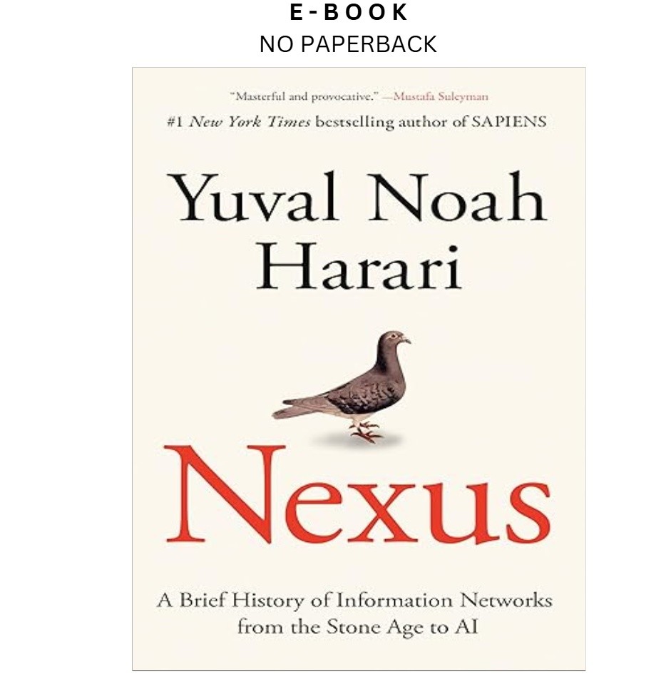 Nexus: A Brief History of Information Networks from the Ston, Yuval Noah Harari