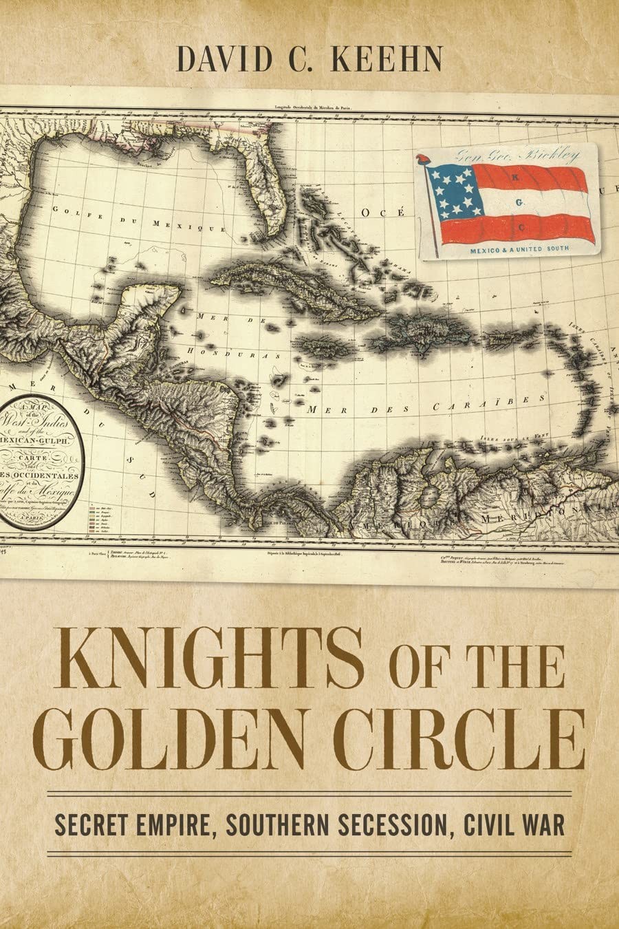 Knights of the Golden Circle: Secret Empire, Southern Secession, Civil War…