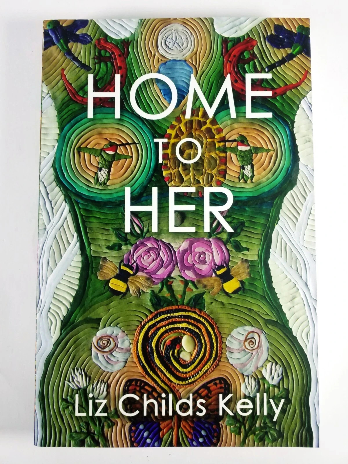 Home to Her Liz Childs Kelly Walking Transformative Path of the Sacred Feminine