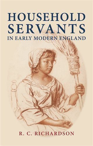 Household servants in early modern England, Richardson, R, Good Book