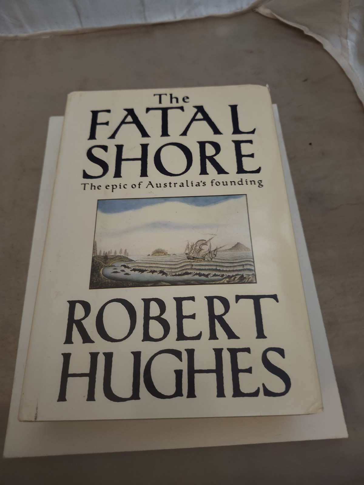 The Fatal Shore by Robert Hughes 1987 1st US Edition Hardcover VERY GOOD