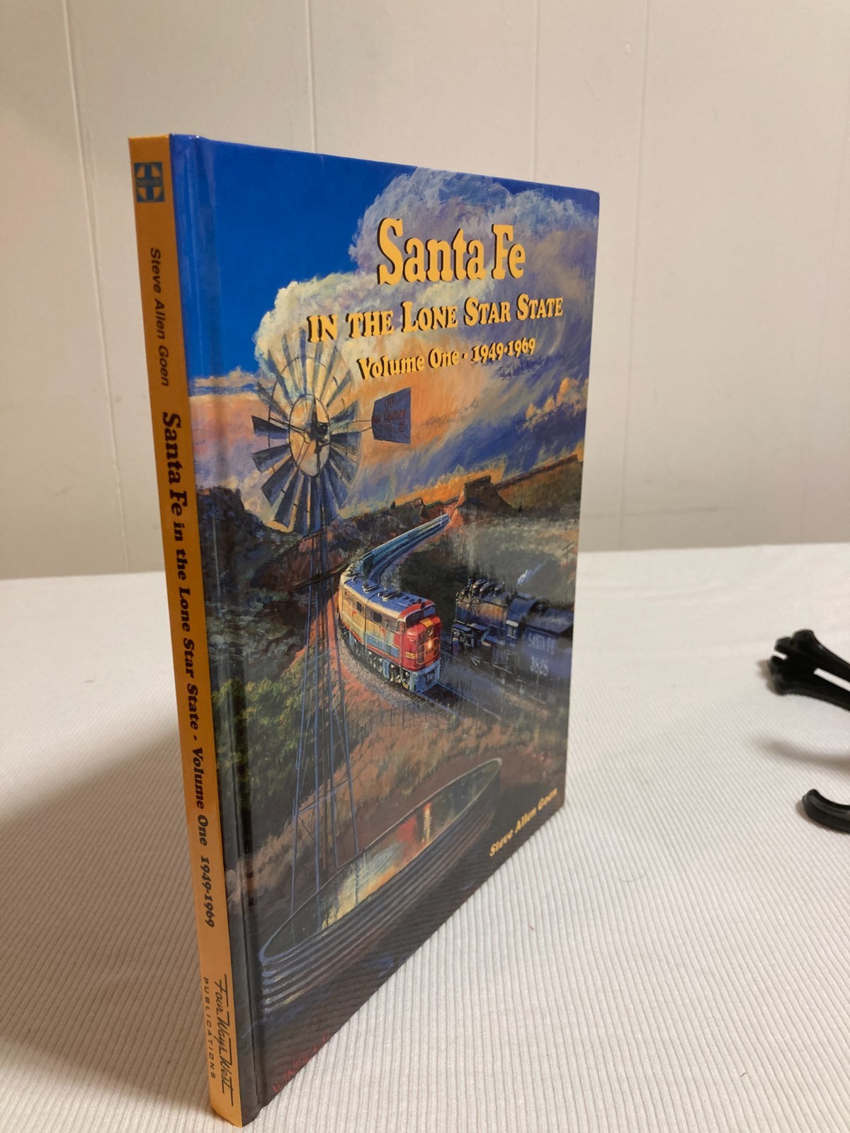 Santa Fe in the Lone Star State Vol: 1 1949~1969 by Steve Allen Goen (HC