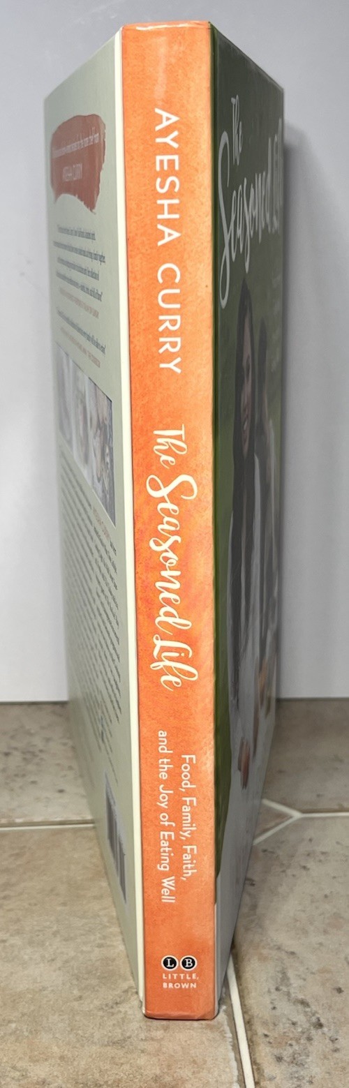 The Seasoned Life. A Cookbook By Ayesha Curry First Edition 2016 245 Pages