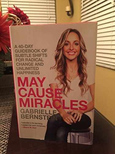 May Cause Miracles: A 40-Day – Hardcover, by Bernstein Gabrielle – Very Good b