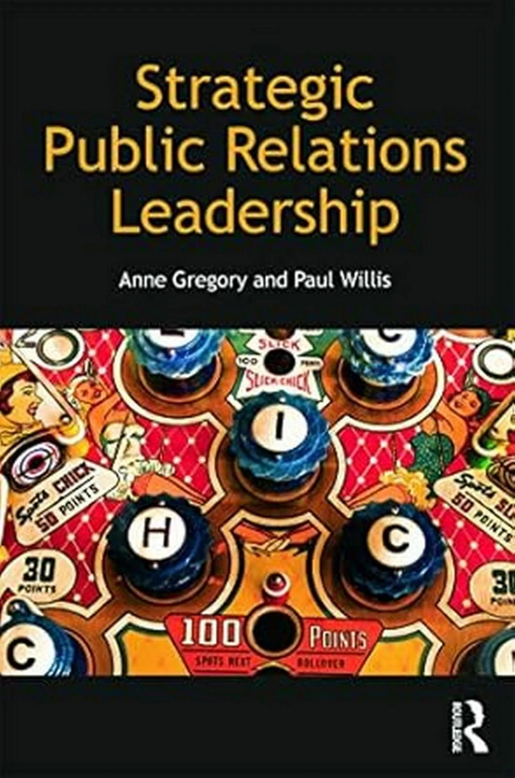 NEW: Strategic Public Relations Leadership by Anne Gregory – 9781138494039