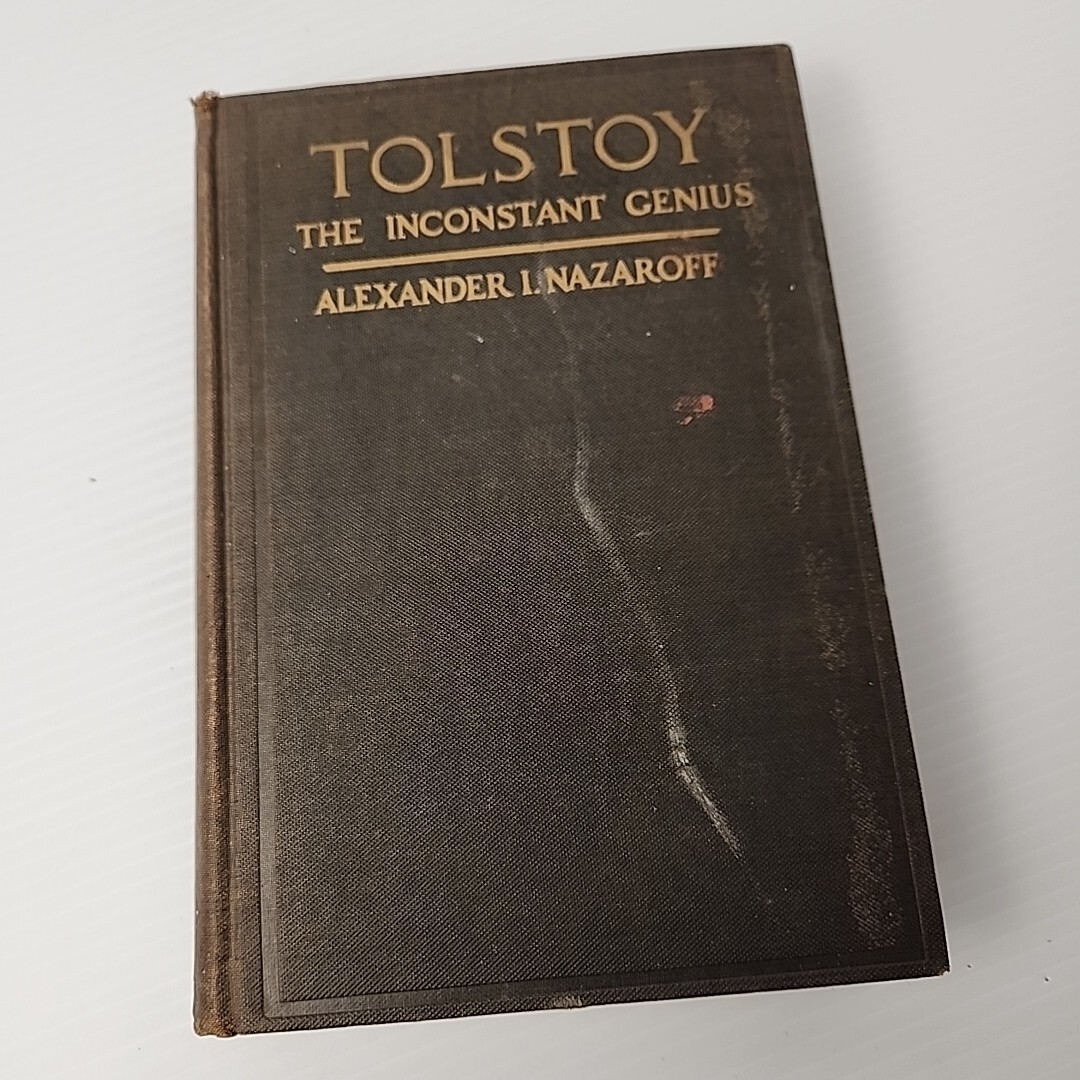 Tolstoy The inconstant Genius by Alexander Nazaroff HC (1929) 1st. Ed.
