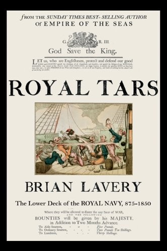 Royal Tars: The Lower Deck of the Royal Navy, 875-1850 – Lavery, Brian – Goo…