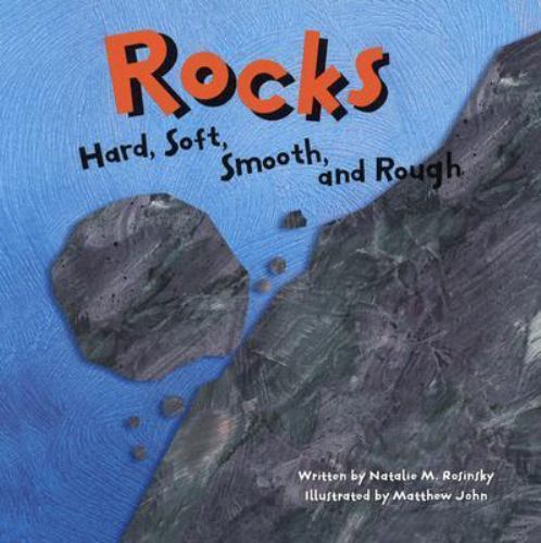 Rocks: Hard, Soft, Smooth, and Rough;- paperback, 1404803343, Natalie M Rosinsky