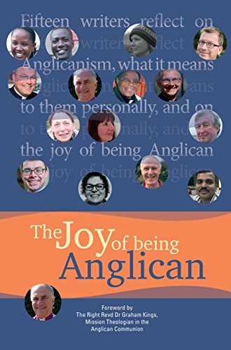 The Joy of being Anglican: Fifteen writers reflect on Ang… by Caroline Hodgson