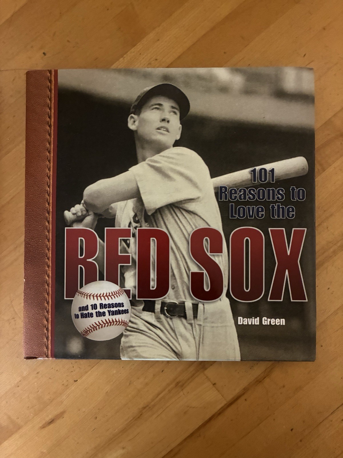 101 Reasons to Love the Red Sox by David Green 2005 Stewart, Tabori & Chang Book