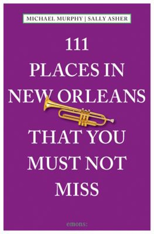 111 Places New Orleans You Must Not Miss Paperback Pub Emons