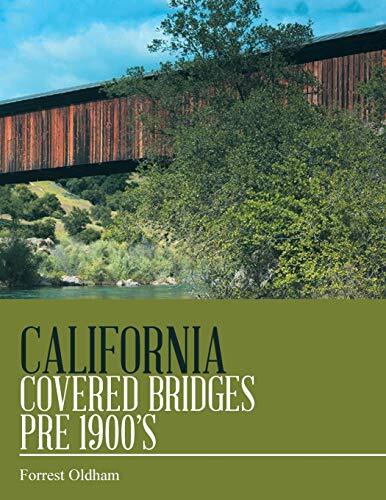 California Covered Bridges Pre 1900’s