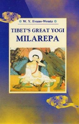 Tibet’s Great Yogi Milarepa: A Biography from the Tibetan by W.Y. Evans-Wentz