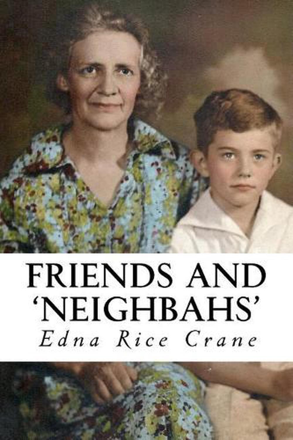 Friends and Neighbahs: Selected Poems of Edna Rice Crane by Edna Rice Crane (Eng