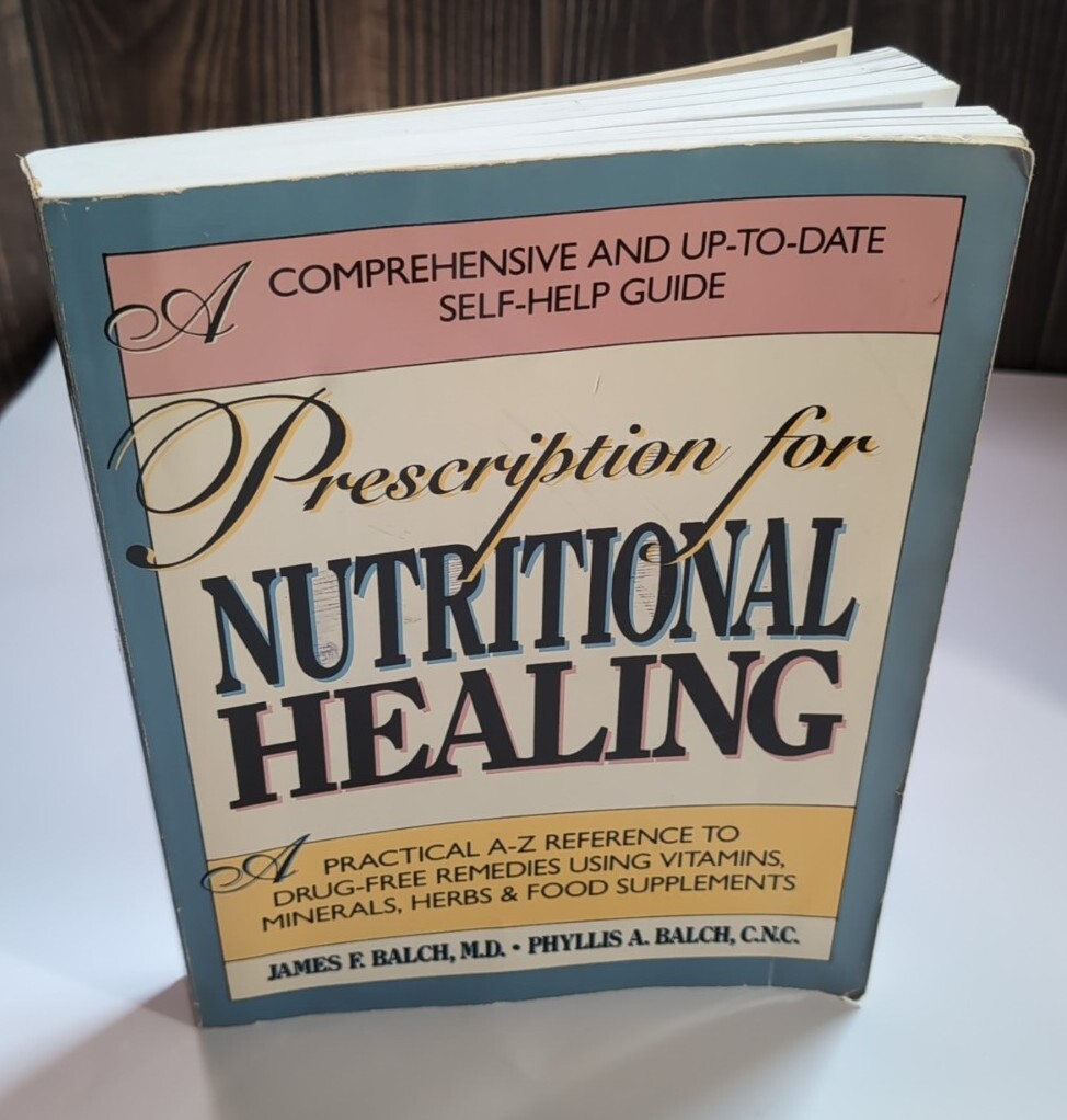 Vtg Prescription For Nutritional Healing: A Practical A-Z Refer by Balch Phyllis
