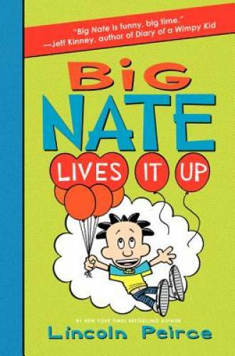 Big Nate Lives It Up – Hardcover By Peirce, Lincoln – GOOD