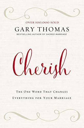 Cherish: The One Word That Changes Everything for Your Marriage – GOOD
