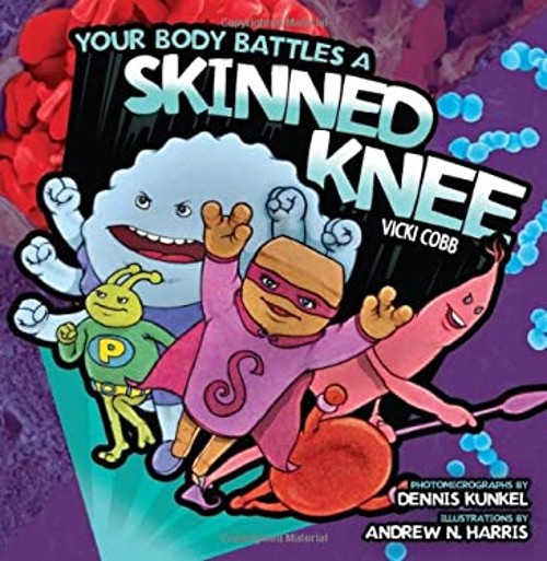 Your Body Battles a Skinned Knee Library Binding Vicki Cobb
