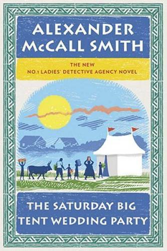 The Saturday Big Tent Wedding Party (No. 1 Ladies’ Detective Agency – GOOD
