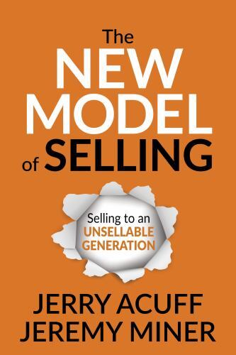 The New Model of Selling: Selling to an Unsellable Generation, Acuff, Jerry,Mine