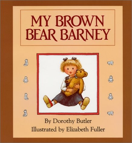 MY BROWN BEAR BARNEY By Dorothy Butler & Elizabeth Fuller – Hardcover EXCELLENT