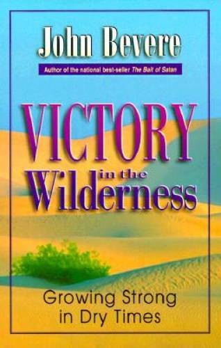 Victory in the Wilderness: Growing Strong in Dry Times – Paperback – VERY GOOD