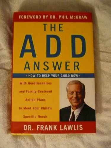 The ADD Answer: How to Help – Hardcover, by Lawlis Frank; McGraw – Very Good b