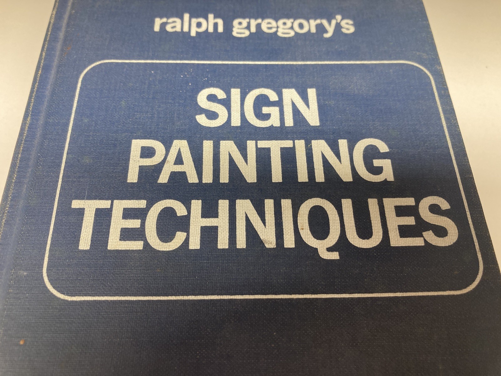 Ralph Gregory’s Sign Painting Techniques 1973 1st Edition 2nd Printing Art Guide