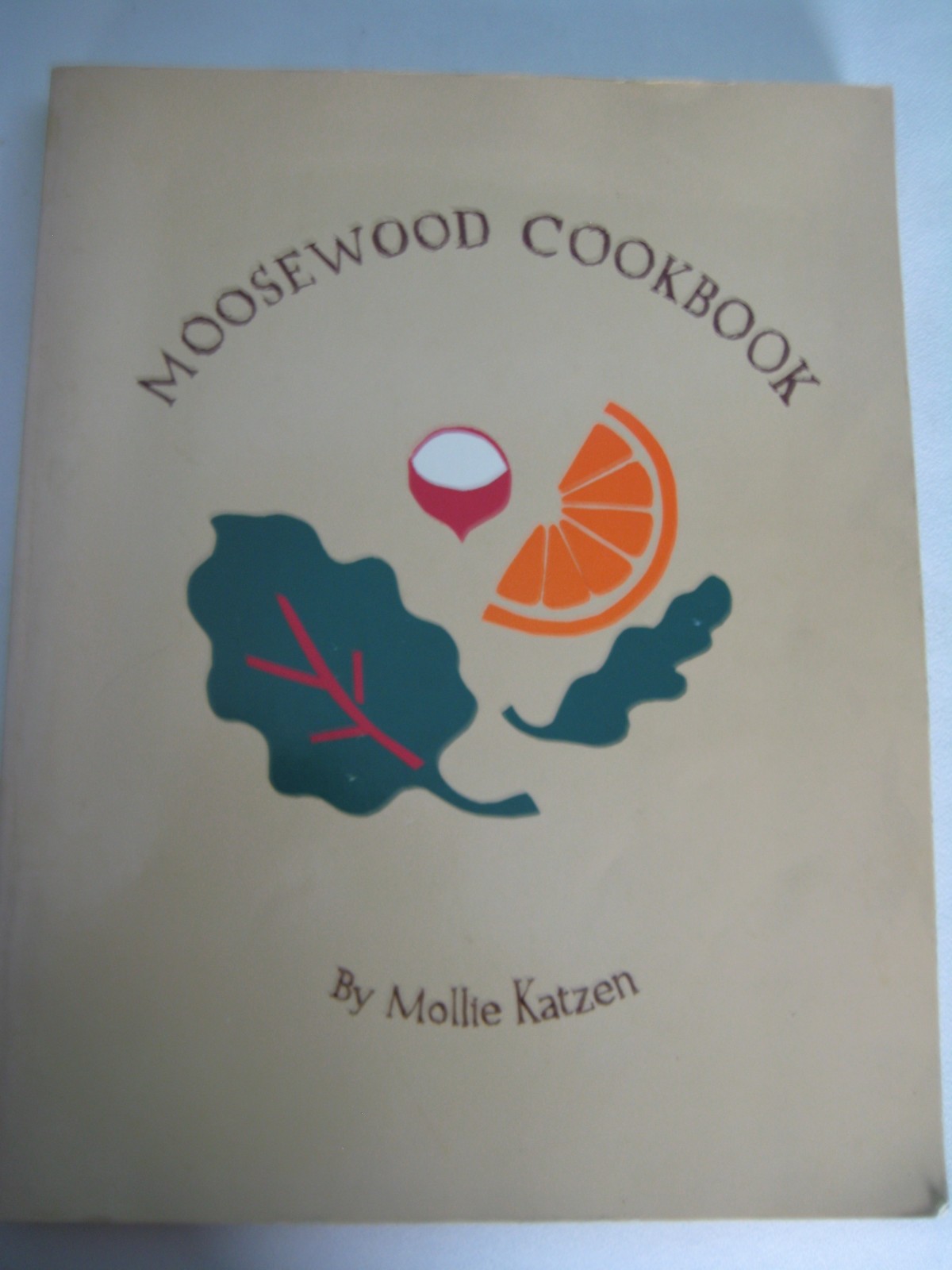 Moosewood Cookbook by Mollie Katzen 227 pages Ithaca New York