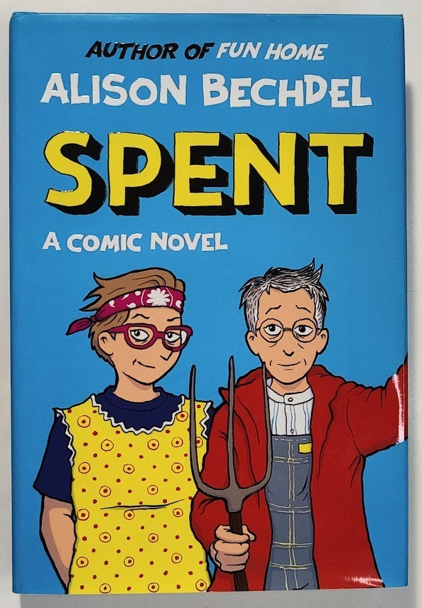 ** SIGNED ** Spent – Alison Bechdel – First Edition – Comic Novel Hardcover