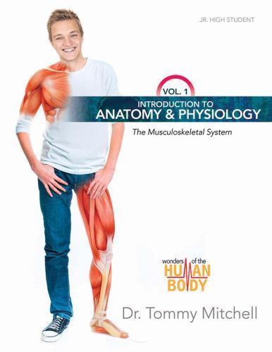 Introduction to Anatomy & Physiology Vol 1: The Musculoskeletal System…