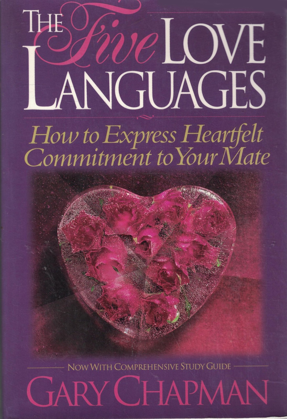 The Five Love Languages: How to Express Heartfelt Commitment to Your Mate – …