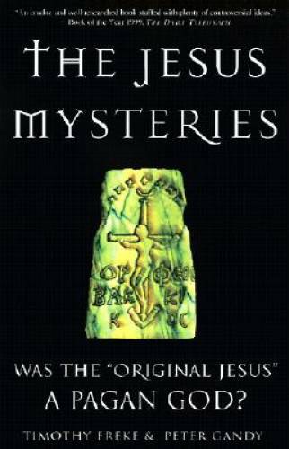 The Jesus Mysteries: Was the Original Jesus a Pagan God? – Paperback – GOOD