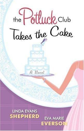 The Potluck Club Takes the Cake; Th- Linda Evans Shepherd, 0800730747, paperback