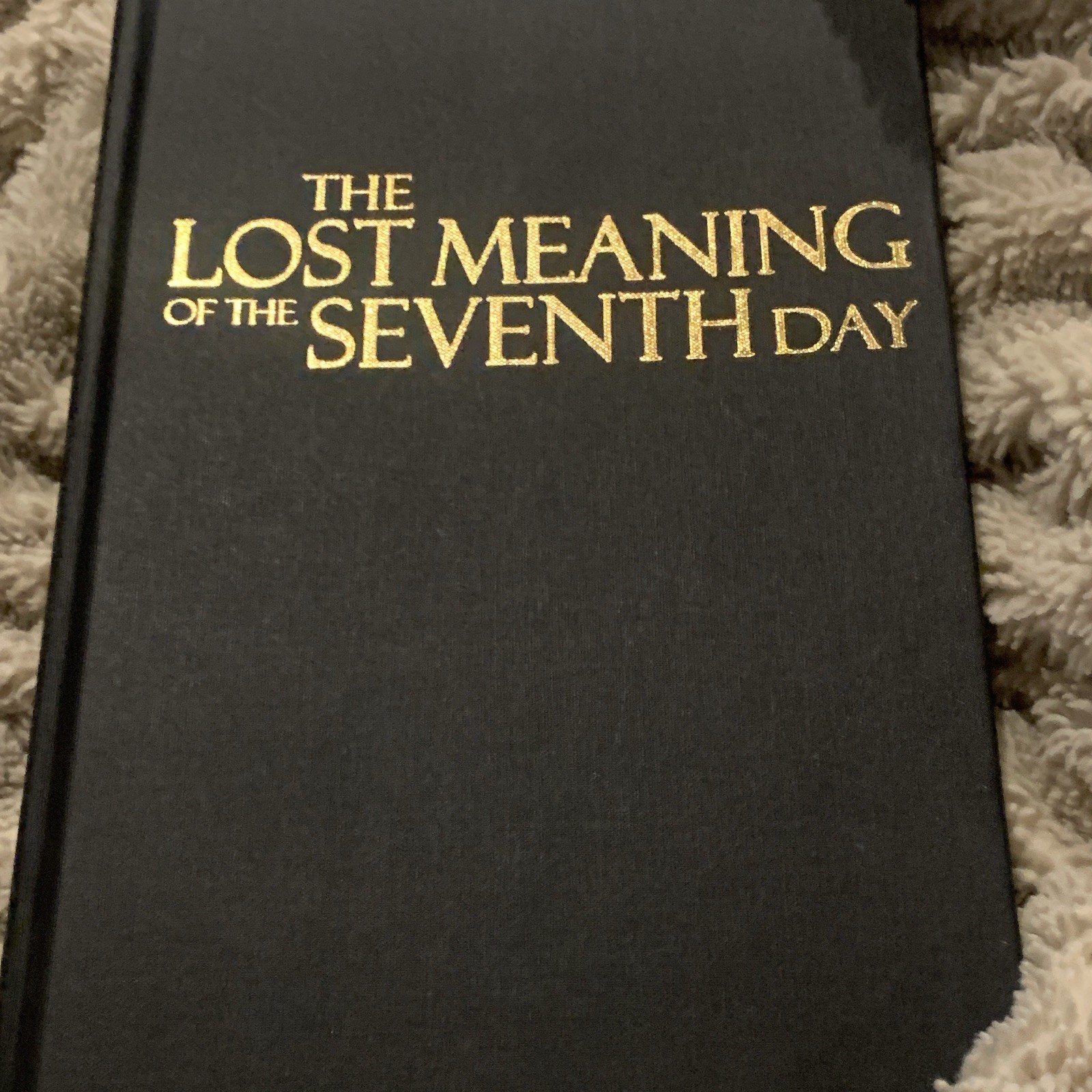 The Lost Meaning of the Seventh Day Hardcover Nonfiction Religion Sabbath