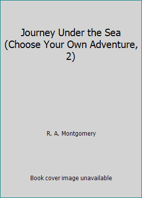 Journey Under the Sea (Choose Your Own Adventure, 2) by R. A. Montgomery