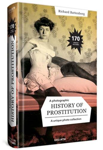 A Photographic History of Prostitution by Richard Battenberg: New