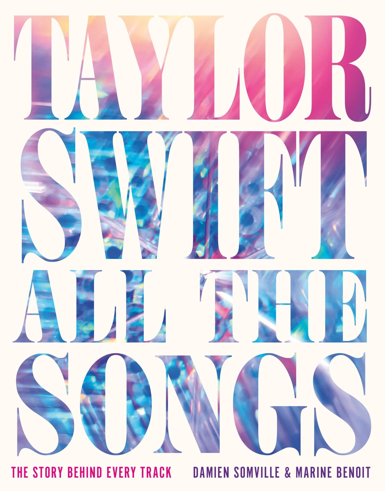 Taylor Swift All the Songs: The Story Behind Ev. Somville, Somville, Benoit,*#
