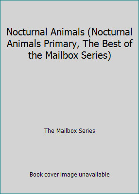 Nocturnal Animals (Nocturnal Animals Primary, The Best of the Mailbox Series)