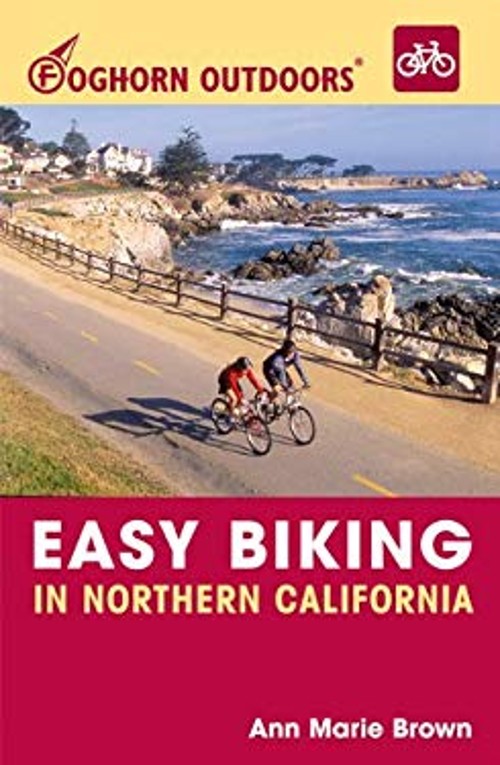 Foghorn Outdoors Easy Biking in Northern California Paperback Ann
