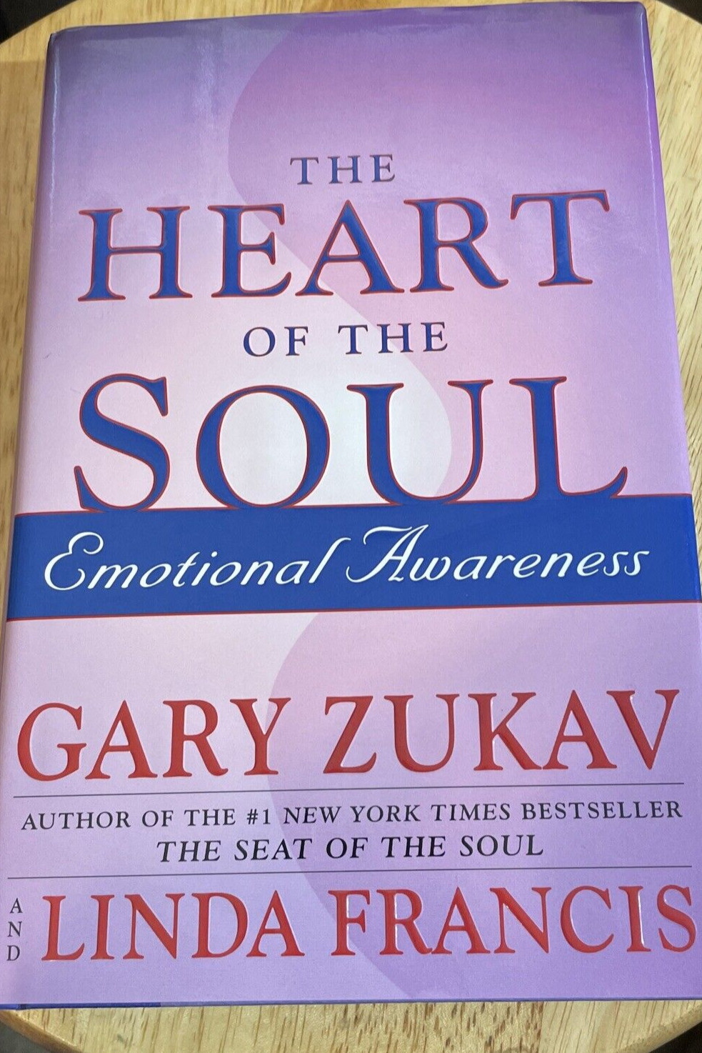 The Heart of the Soul Emotional Awareness by Gary Zukav 2001, Hardcover