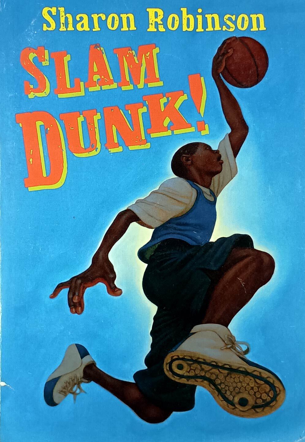 Slam Dunk! by Sharon Robinson / 2008 Scholastic Paperback
