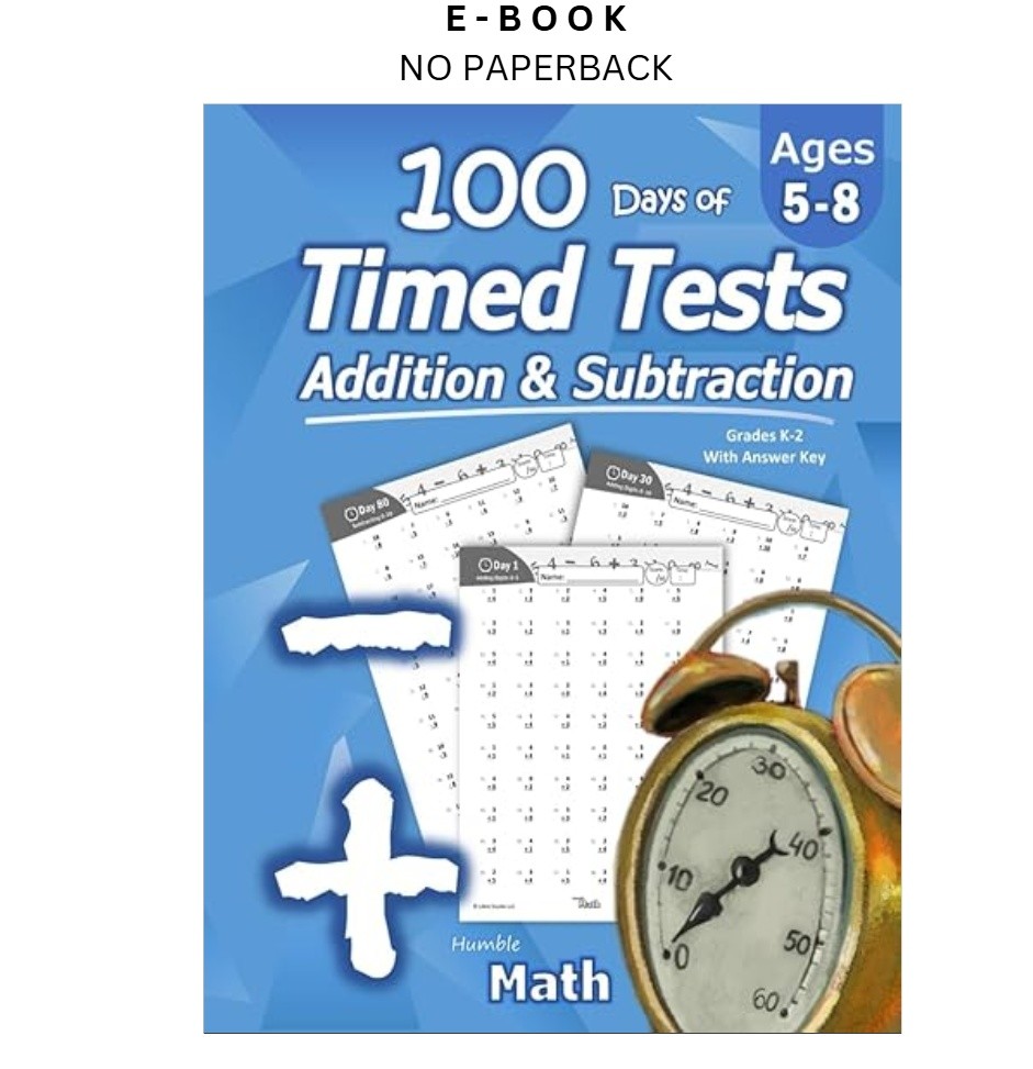 Humble Math – 100 Days of Timed Tests: Addition and , Humble Math 2019