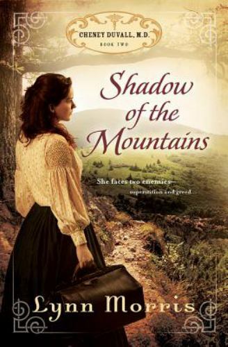 Shadow of the Mountains; Cheney Duvall, M.D.- Lynn Morris, 159856739X, paperback