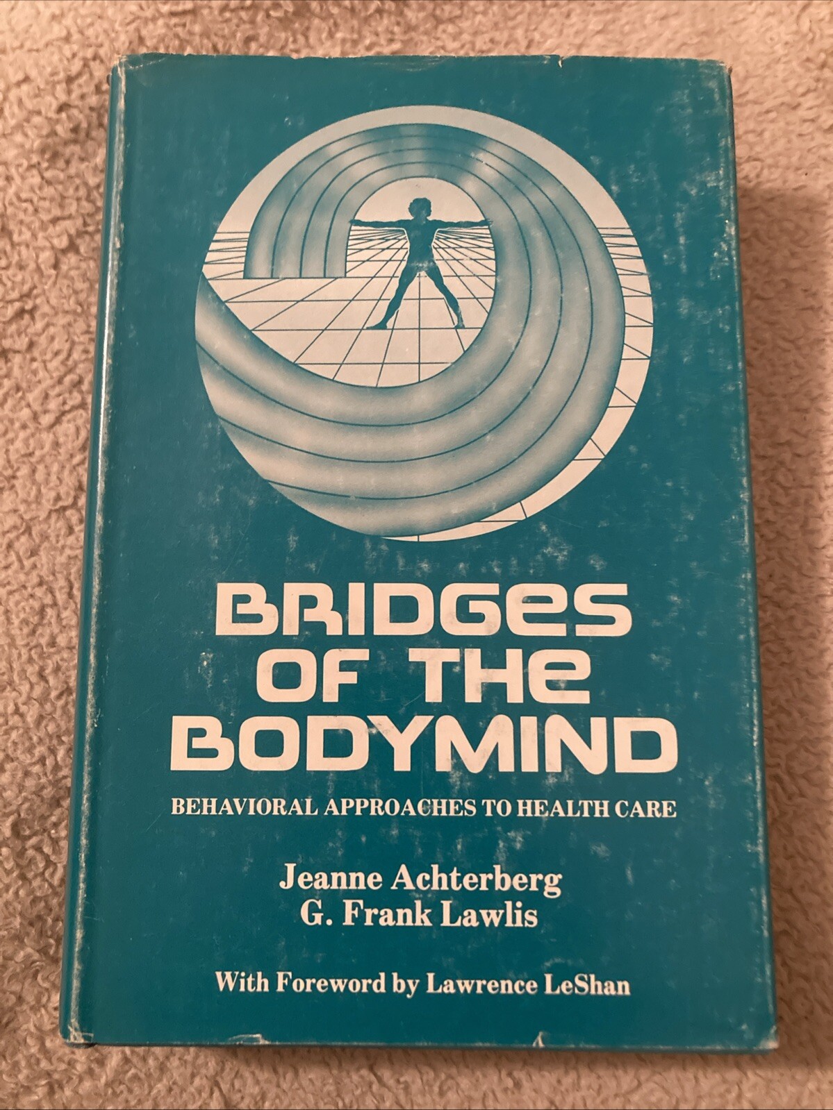 Bridges of the Bodymind by Jeanne Achterberg and G. Frank Lawlis (1980, HC DJ)